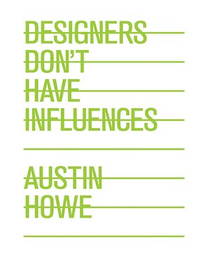 cover image of Designers Don't Have Influences